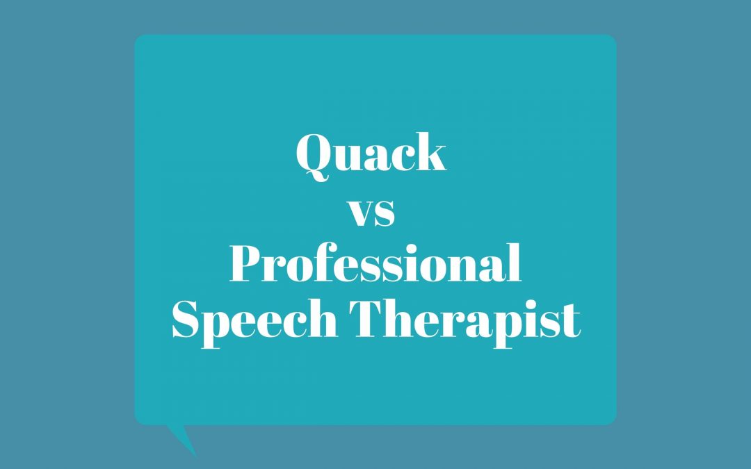 Quack vs Professional Speech therapist